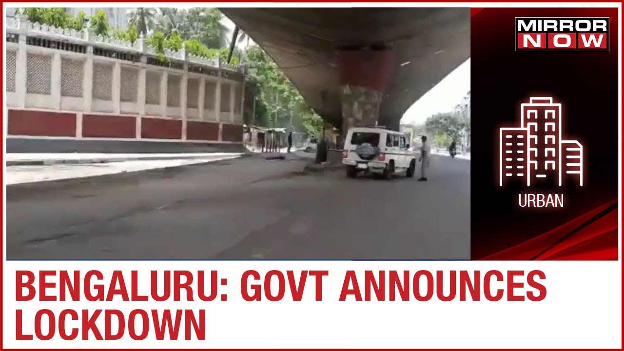 Complete lockdown in Bengaluru for 1 week | Ground Report