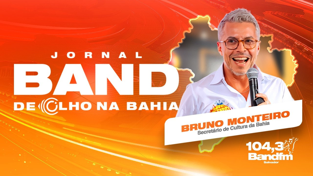 23.02 JORNAL BAND DE OLHO NA BAHIA - Bruno Monteiro