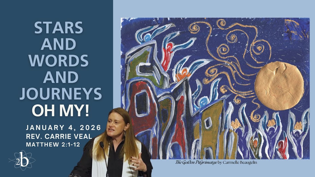 Stars and Words and Journeys Oh My! January 4, 2026 - Rev. Carrie Veal - Second Baptist Lubbock