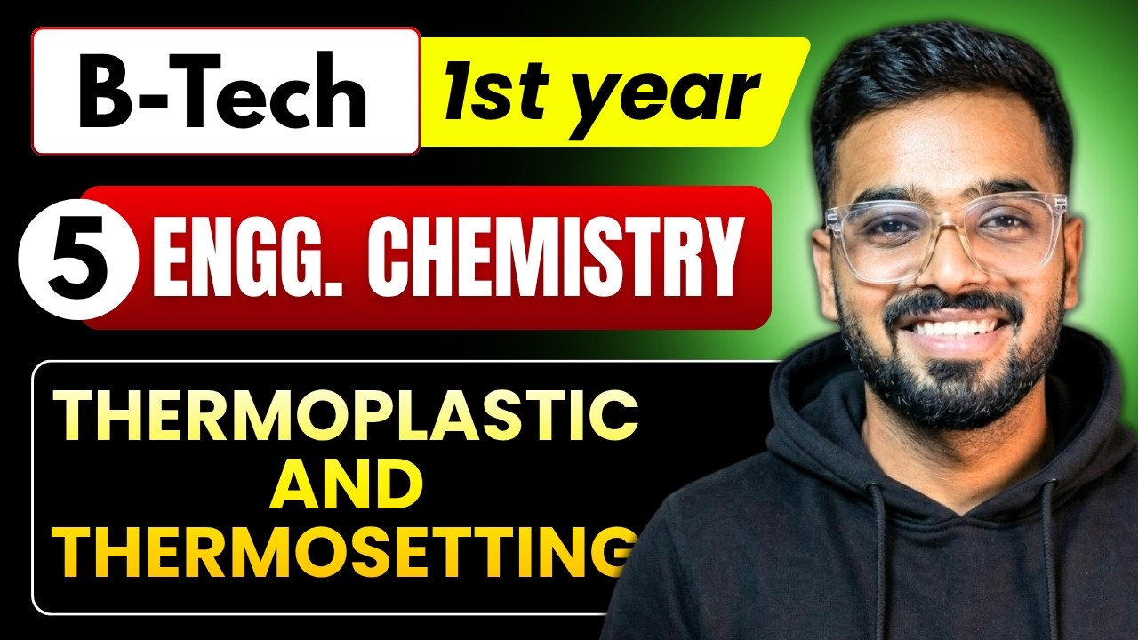 Lec 5 - Thermoplastic and Thermosetting | Engineering Chemistry RGPV B.Tech 1st Year