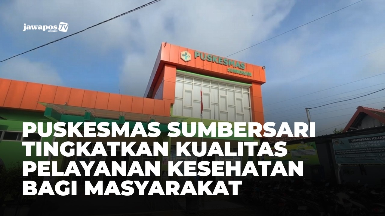 MADIUN - Puskesmas Sumbersari Tingkatkan Kualitas Pelayanan Kesehatan Bagi Masyarakat