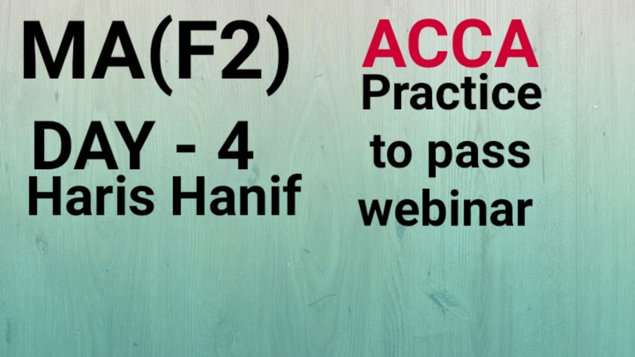 MA(F2) DAY 4 ACCA Webinar