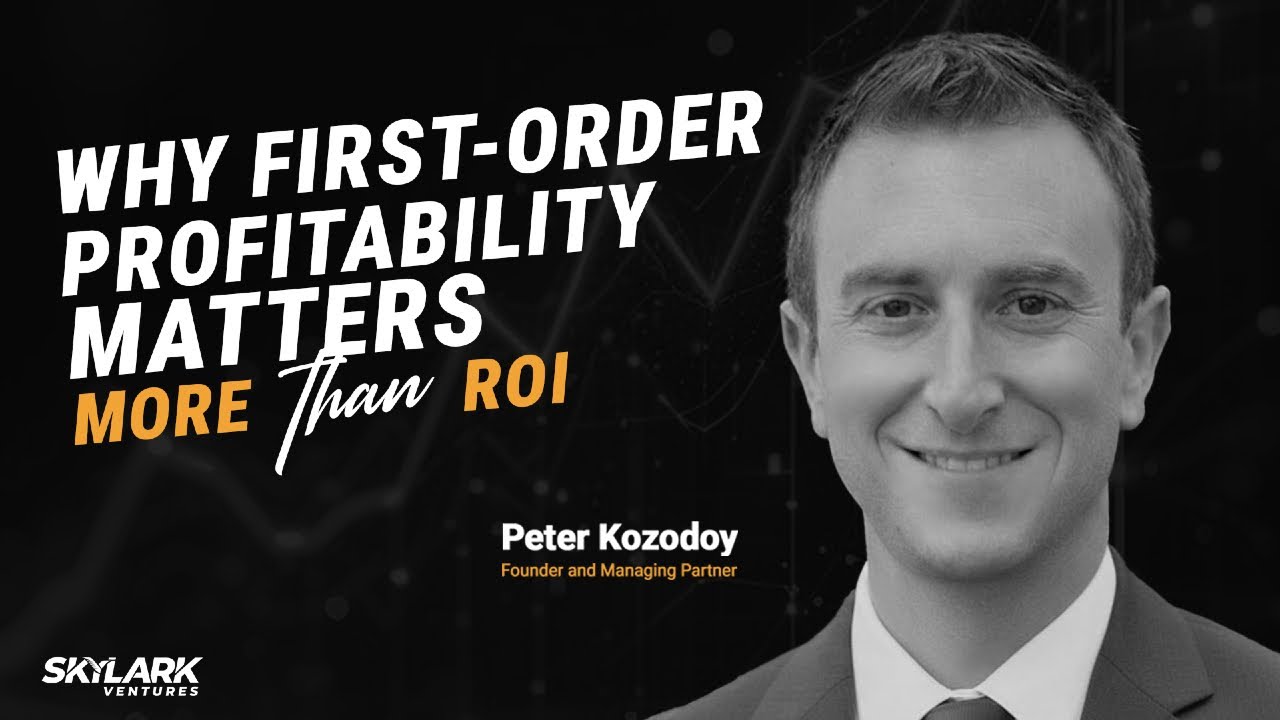 Why First-Order Profitability Matters More Than ROI