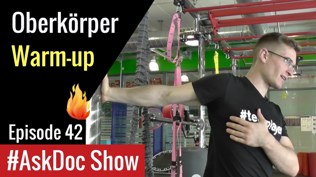 AUFWÄRMÜBUNGEN / Warm-up für den Oberkörper  | #AskDocShow Episode 42
