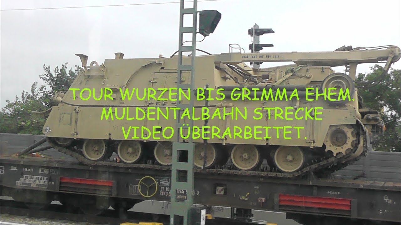 Jens im Einsatz Muldentalbahn Strecke von Wurzen - Grimma + Panzer Zug Reupload überarbeitet