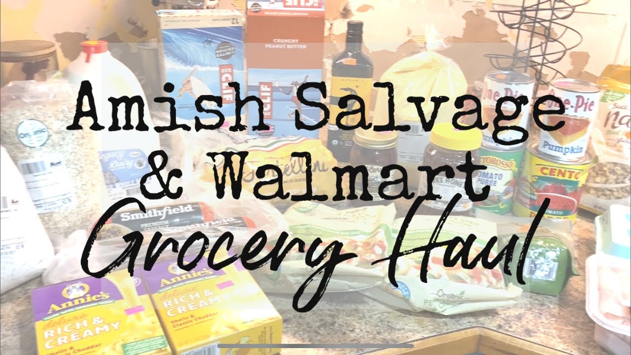 Amish Salvage & Walmart Weekly Grocery Haul