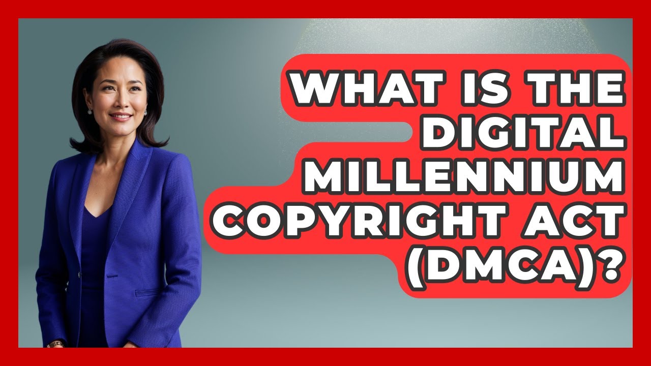 What Is The Digital Millennium Copyright Act (DMCA)? - Law Enforcement Insider