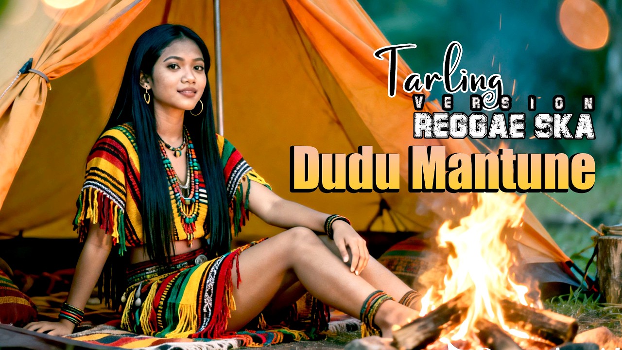 DUDU MANTUNE_VERSION TARLING REGGAE SKA_ COVER VIDEO MUSIK TARLING