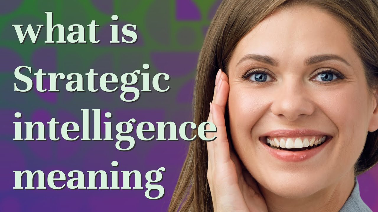 Strategic intelligence | meaning of Strategic intelligence
