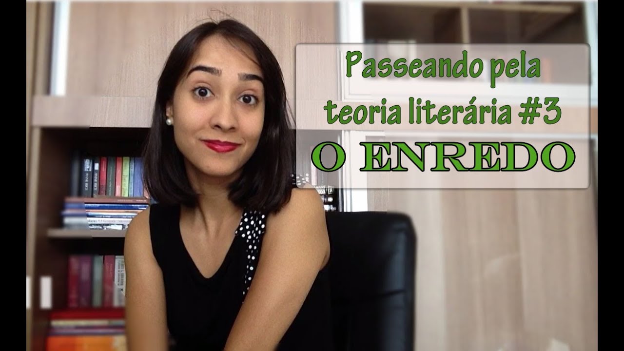 Passeando pela teoria literária #3: O enredo