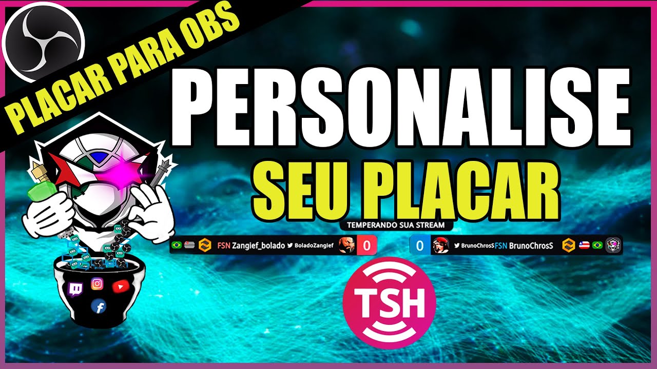 COMO PERSONALISAR O SEU PLACAR PARA OBS PASSO A PASSO - TSH - TEMPERANDO SUA STREAM