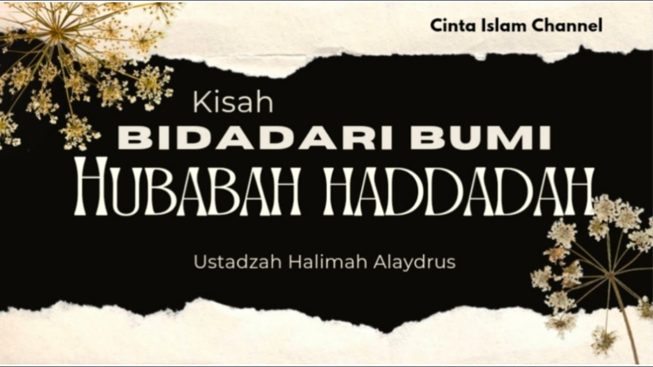 Ustadzah Halimah Alaydrus - Hubabah Haddadah (Bidadari Bumi)