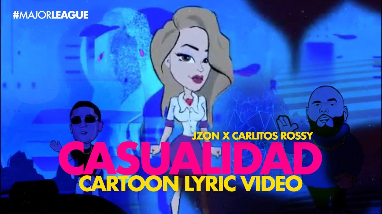 J Zon x Carlitos Rossy - Casualidad (Cartoon Video)