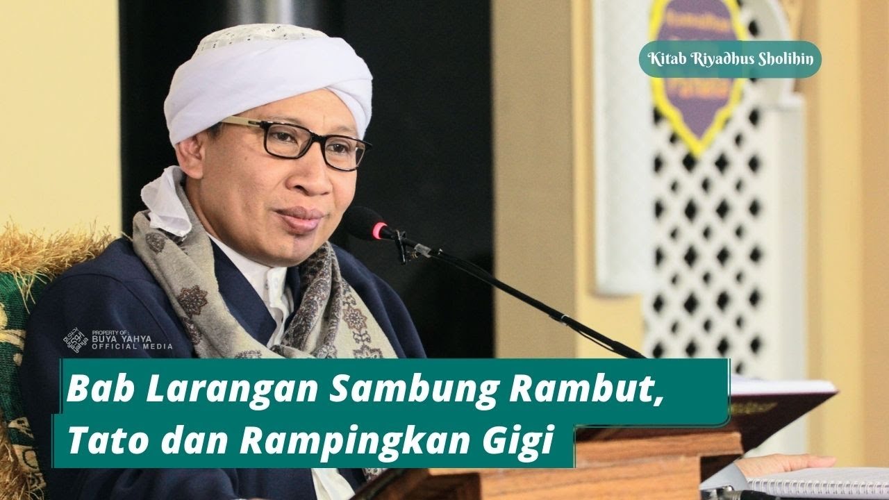 Bab Larangan Sambung Rambut, Tato dan Rampingkan Gigi | Riyadhus Shalihin | Buya Yahya | 17 Jan 2021