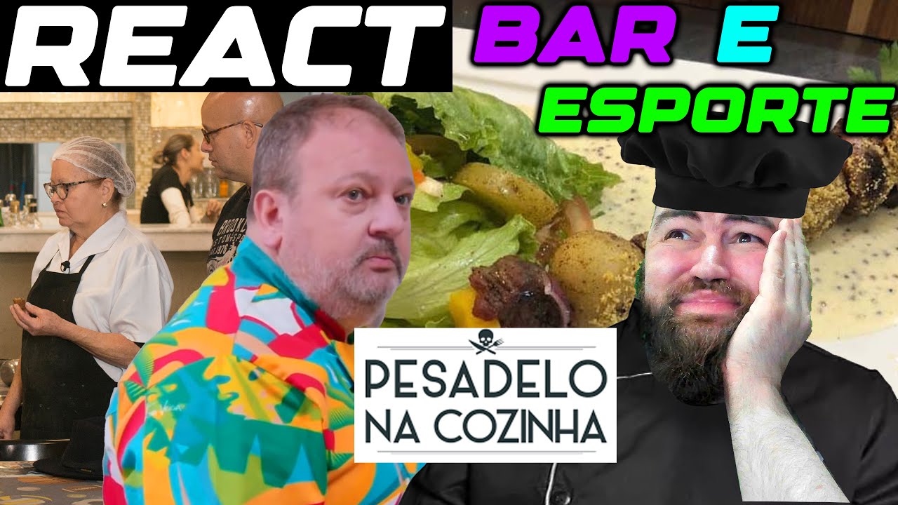 REACT PESADELO NA COZINHA BAR E ESPORTE