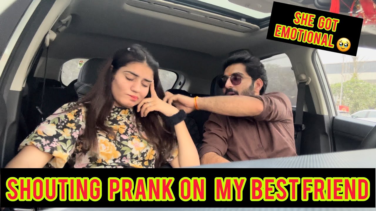 Shouting prank on my best friend *khushimalik | she got emotional | she cried😭