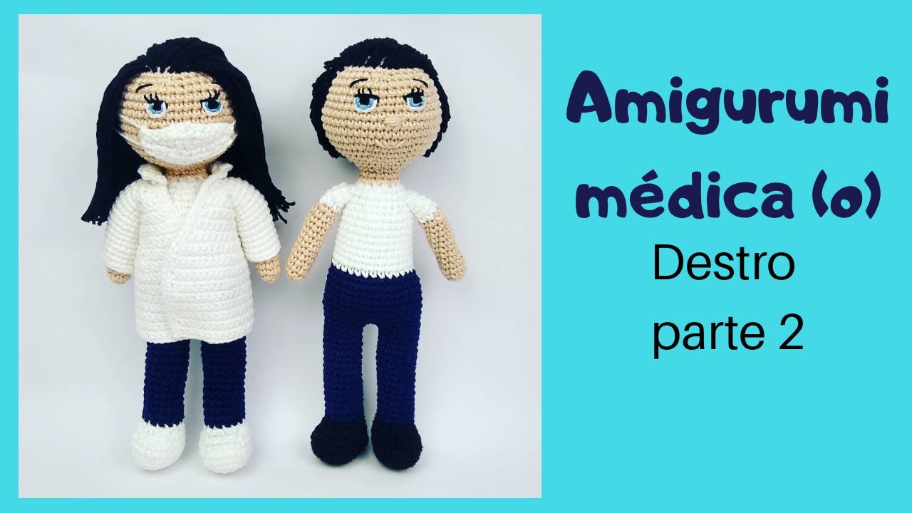 Amigurumi médica(o)  - DESTRO parte 2