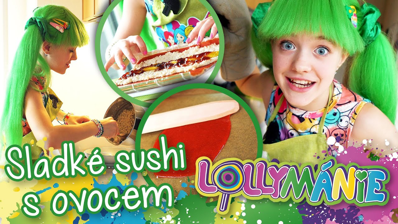 Nejlepší recept na sladké sushi!💚🍣 │ LOLLYMÁNIE