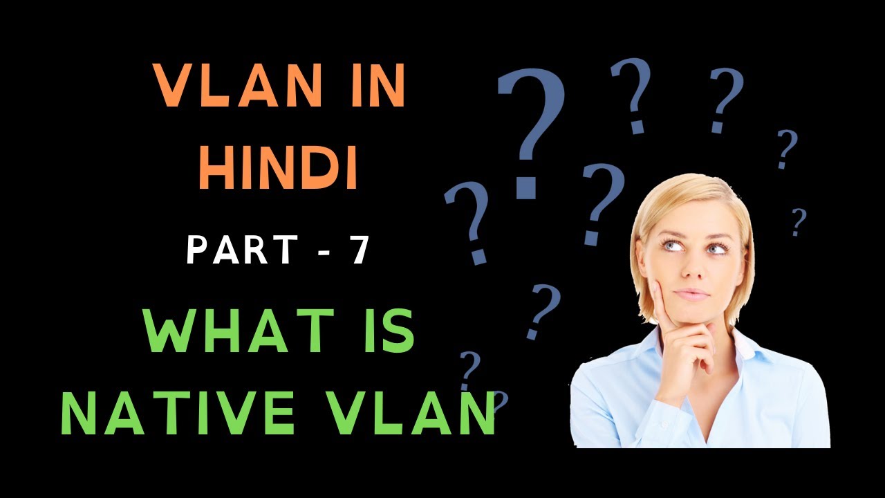 90. Free CCNA (NEW) | VLAN in Hindi - What is Native VLAN | CCNA 200-301 Complete Course in Hindi