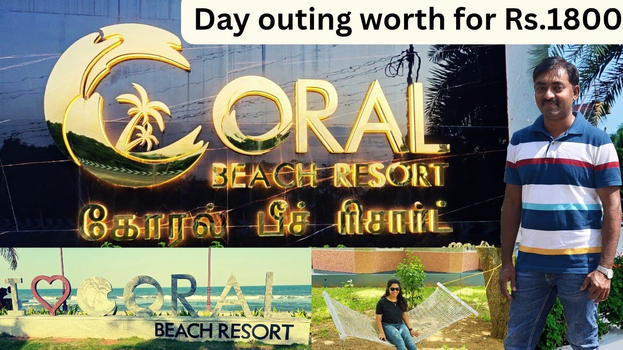 சென்னை பக்கத்துல இப்படி ஒரு Resort ah |Day outing worth for 1800??Coral beach resort | Mahabalipuram