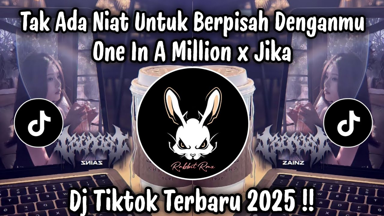 ONE IN A MILLION X JIKA - TAK ADA NIAT UNTUK BERPISAH DENGAN MU | DJ TIKTOK TERBARU 2025