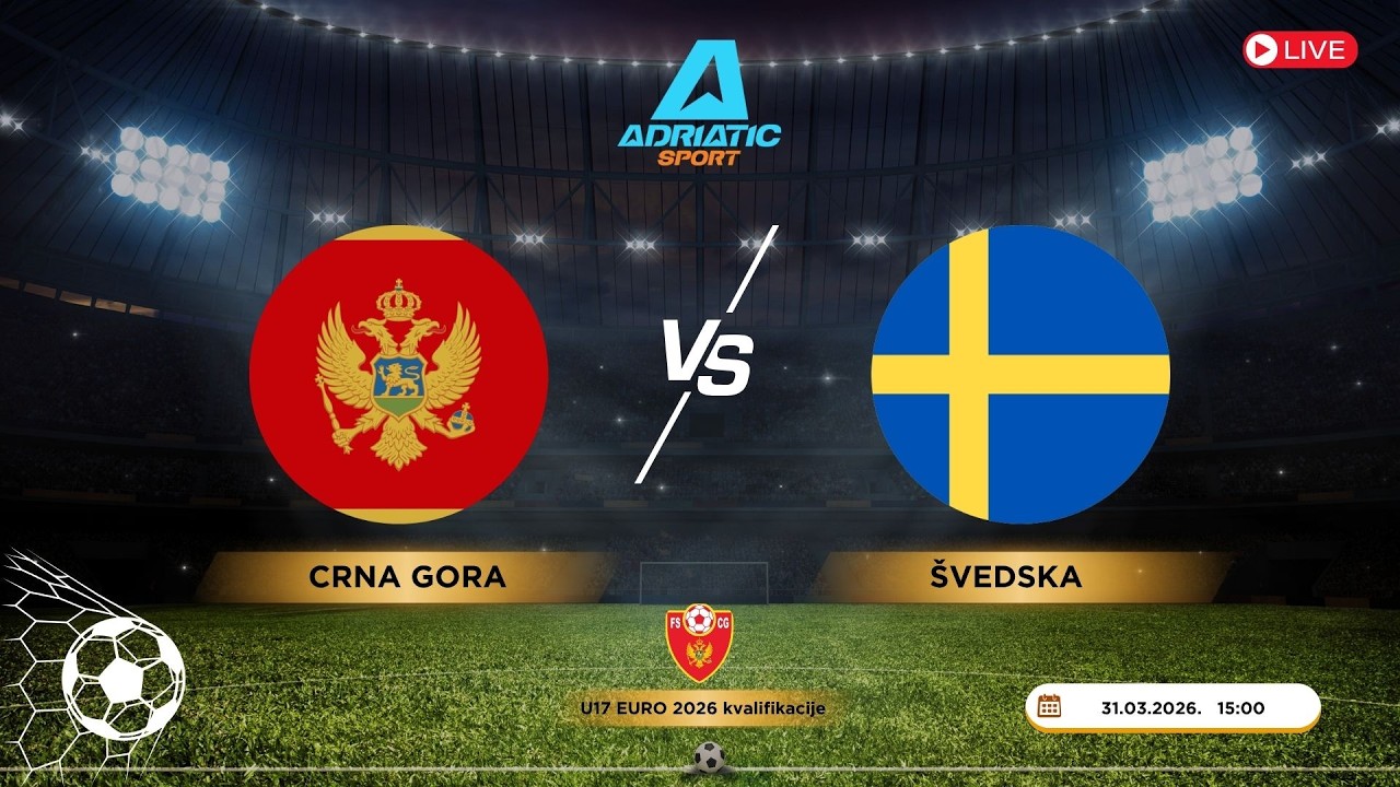 U17 EURO 2026 kvalifikacije | Crna Gora vs &Scaron;vedska | LIVE