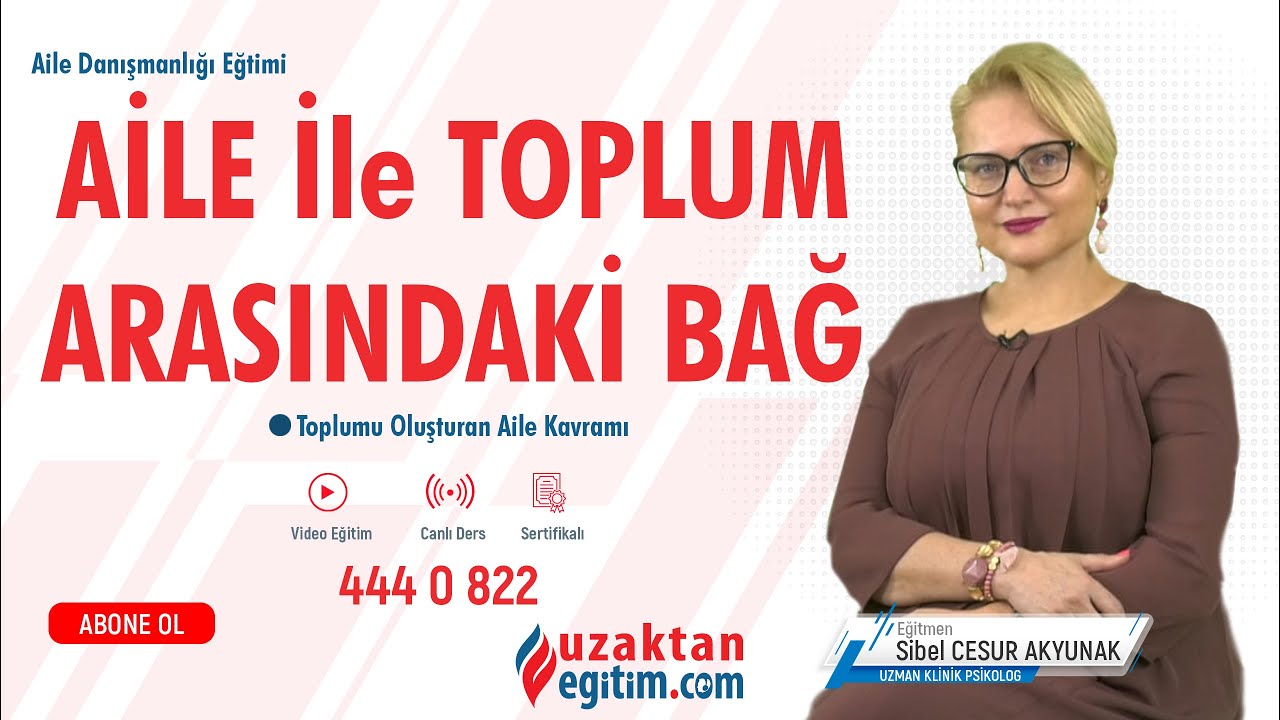 Aile ve Toplum Nedir? Aile Danışmanlığı Eğitimi - Uzaktan Eğitim
