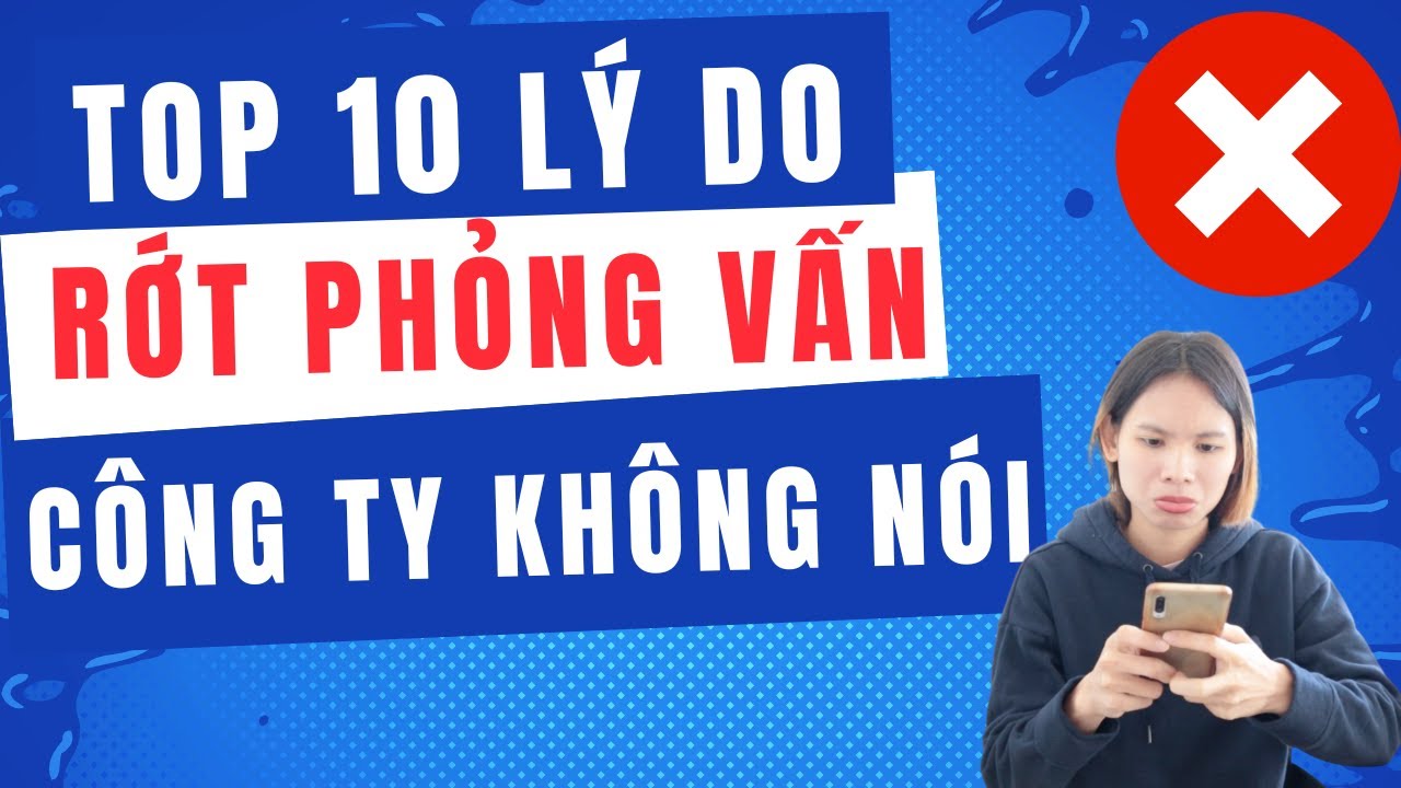 RỚT PHỎNG VẤN VÌ 10 LÝ DO THƯỜNG GẶP.