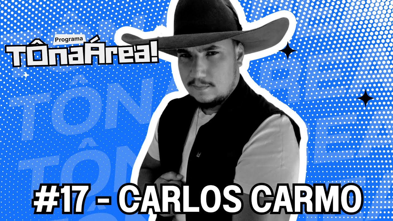 TÔ NA ÁREA #17 - COM CARLOS CARMO