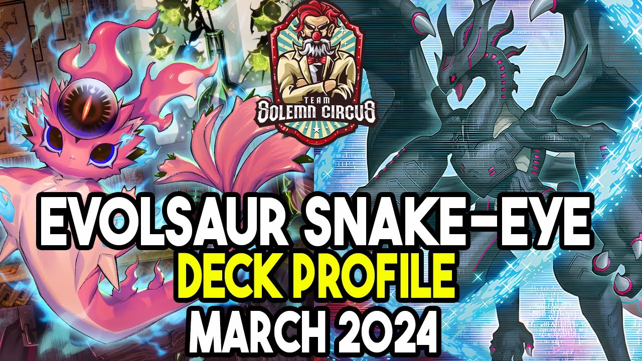 Yu-Gi-Oh! Evolsaur Snake-eyes Deck Profile March 2024