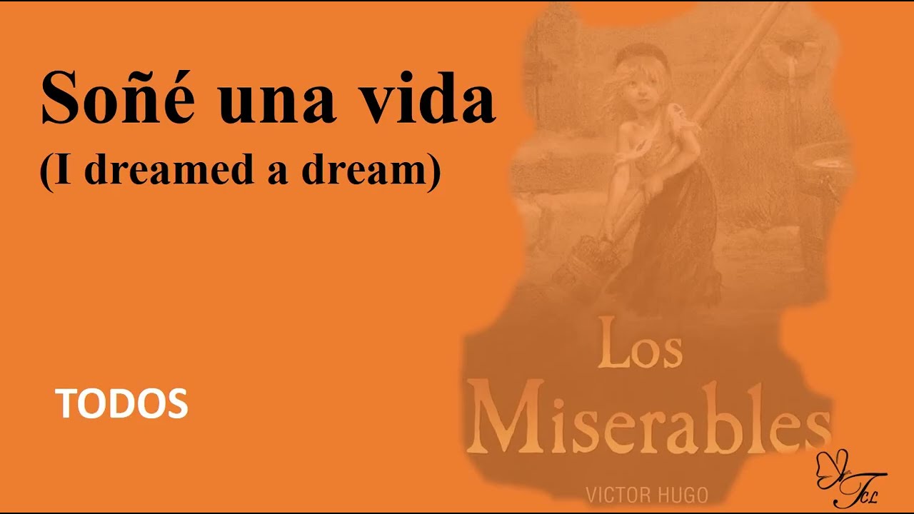 TODOS  .  Los Miserables. Soñé una vida