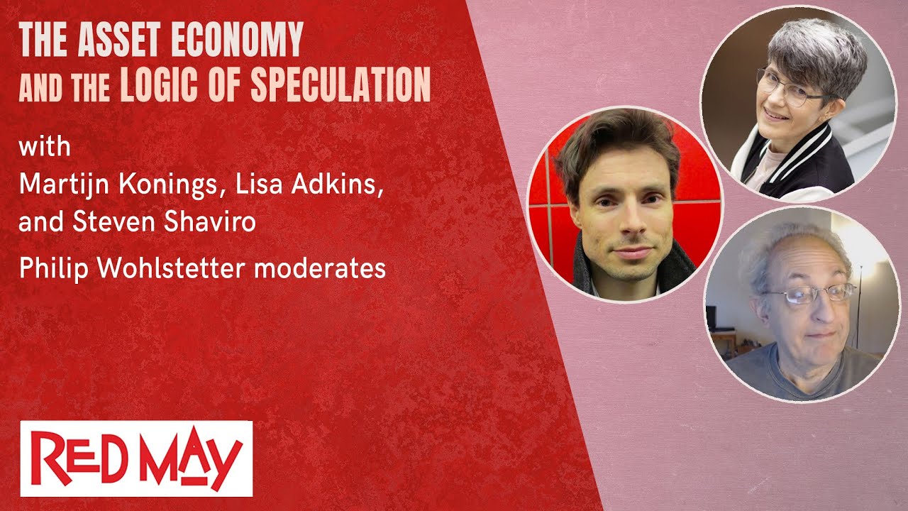 The Asset Economy and the Logic of Speculation | Red May 2021