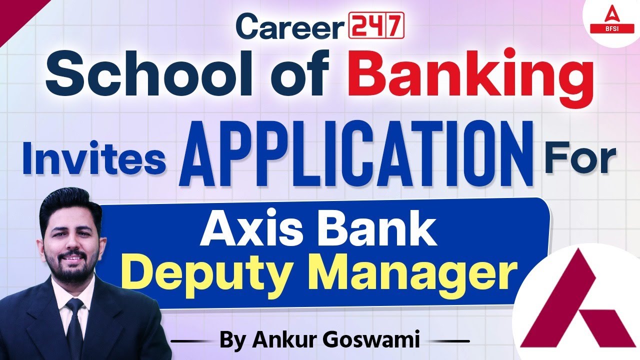 Axis Bank Deputy Manager Recruitment by School of Banking | By Ankur Sir