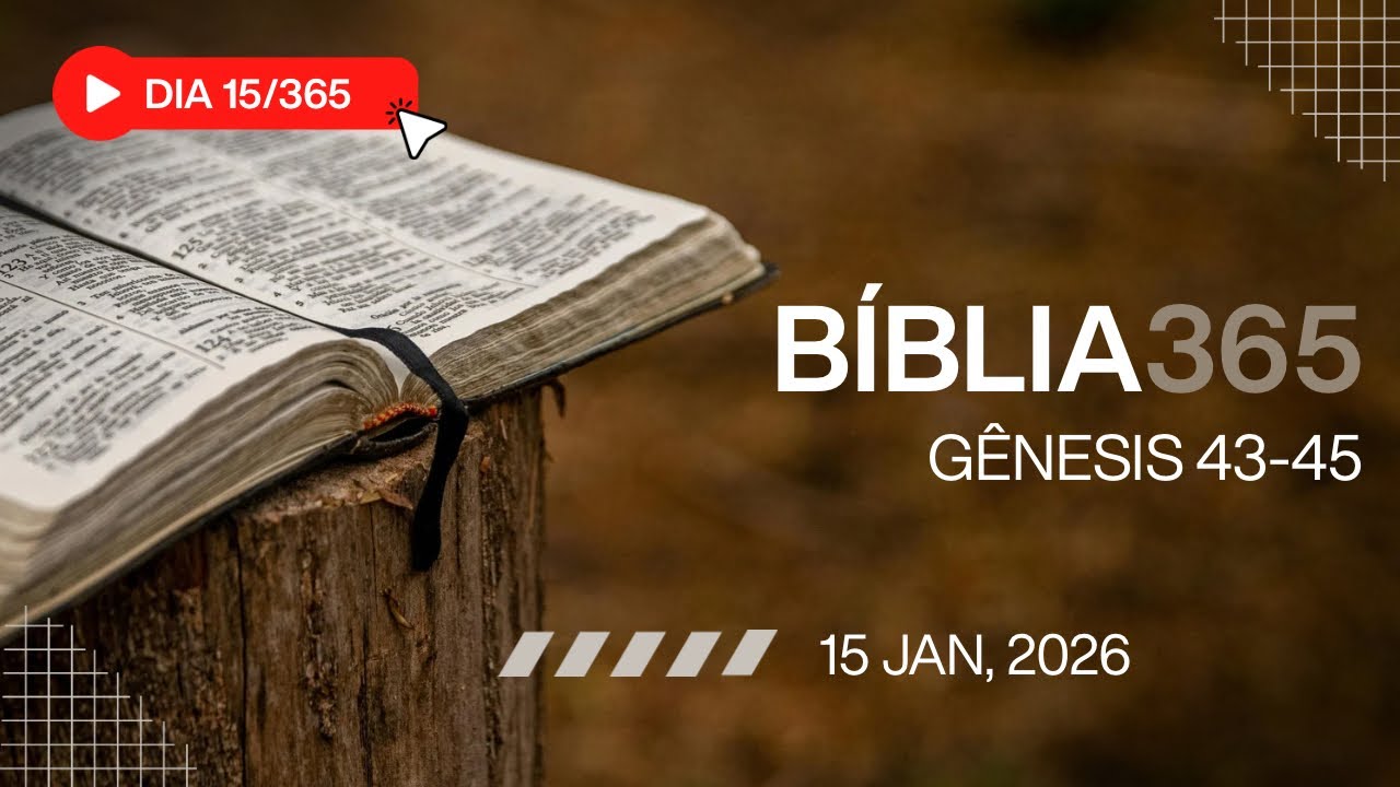 Dia 15/365 – Gênesis 43–45 | Bíblia Narrada + Oração