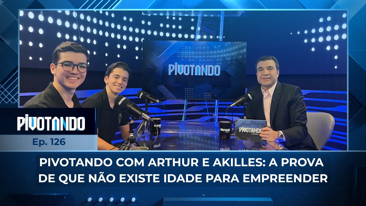 Pivotando com Arthur e Akilles: a prova de que não existe idade para empreender | #126