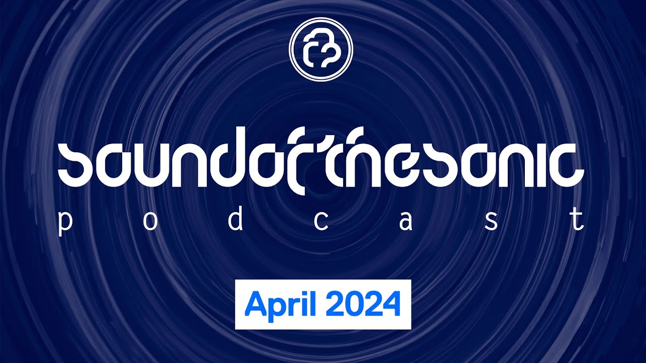 Sound Of The Sonic Podcast - April 2024