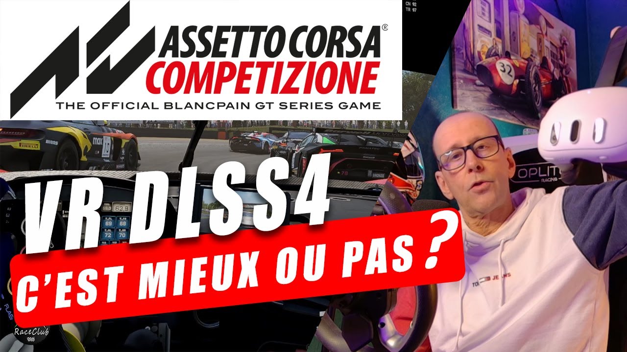 Assetto Corsa Competizione VR ULTRA + DLSS4 : 👀La nettet&eacute;👀 enfin au rendez vous?
