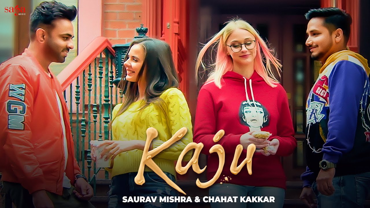 Kaju (Official Video) - Saurav Mishra | Chahat Kakkar | New Punjabi Song | Latest Punjabi Songs 2021
