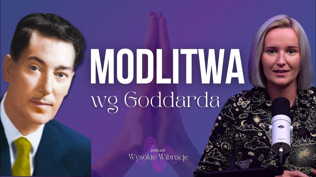 Jak się Modlić? Rozmowa z Bogiem wg PRAWA ZAŁOŻENIA od Neville'a Goddarda | WYSOKIE WIBRACJE #180