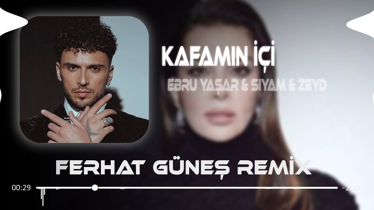 Ebru Yaşar & Siyam & Zeyd - Kafamın İçi Alev Alev ( Ferhat Güneş Remix )