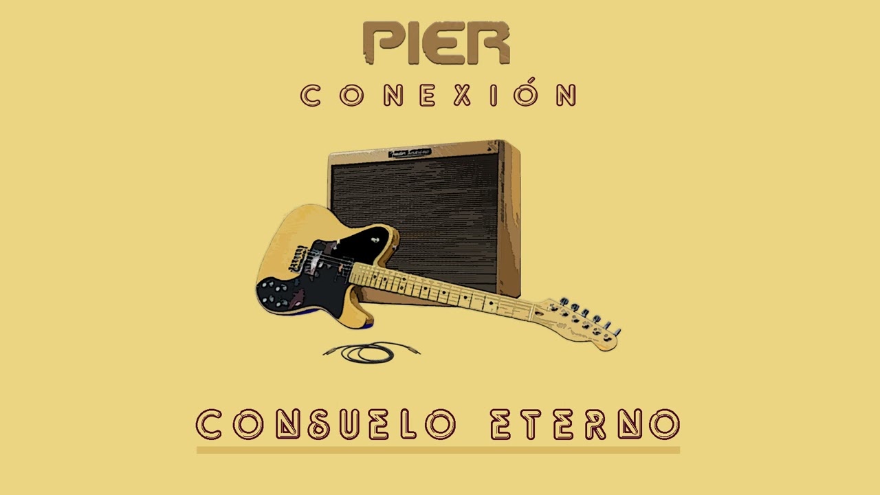 Pier - Consuelo Eterno (Disco Conexi&oacute;n - Audio)