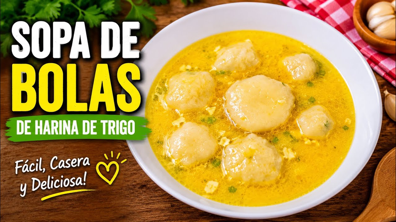 Sopa de bolas de harina de trigo.