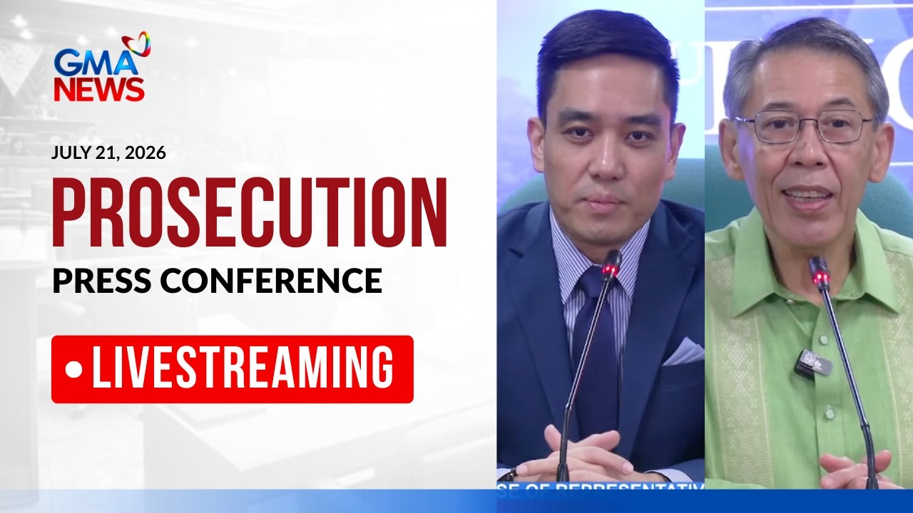 LIVE - House prosecution team press conference (July 21, 2026) - Replay | GMA News