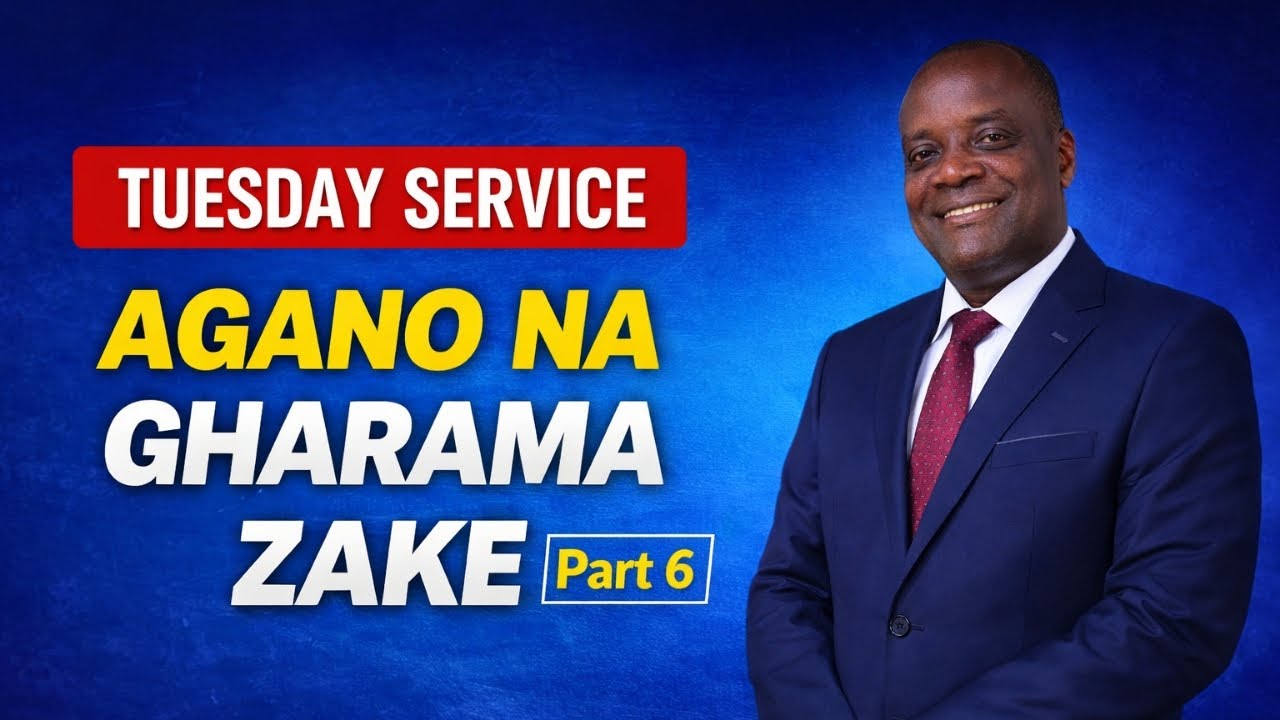 TUESDAY SERVICE: AGANO NA GHARAMA ZAKE. PART 6.  20/01/2026