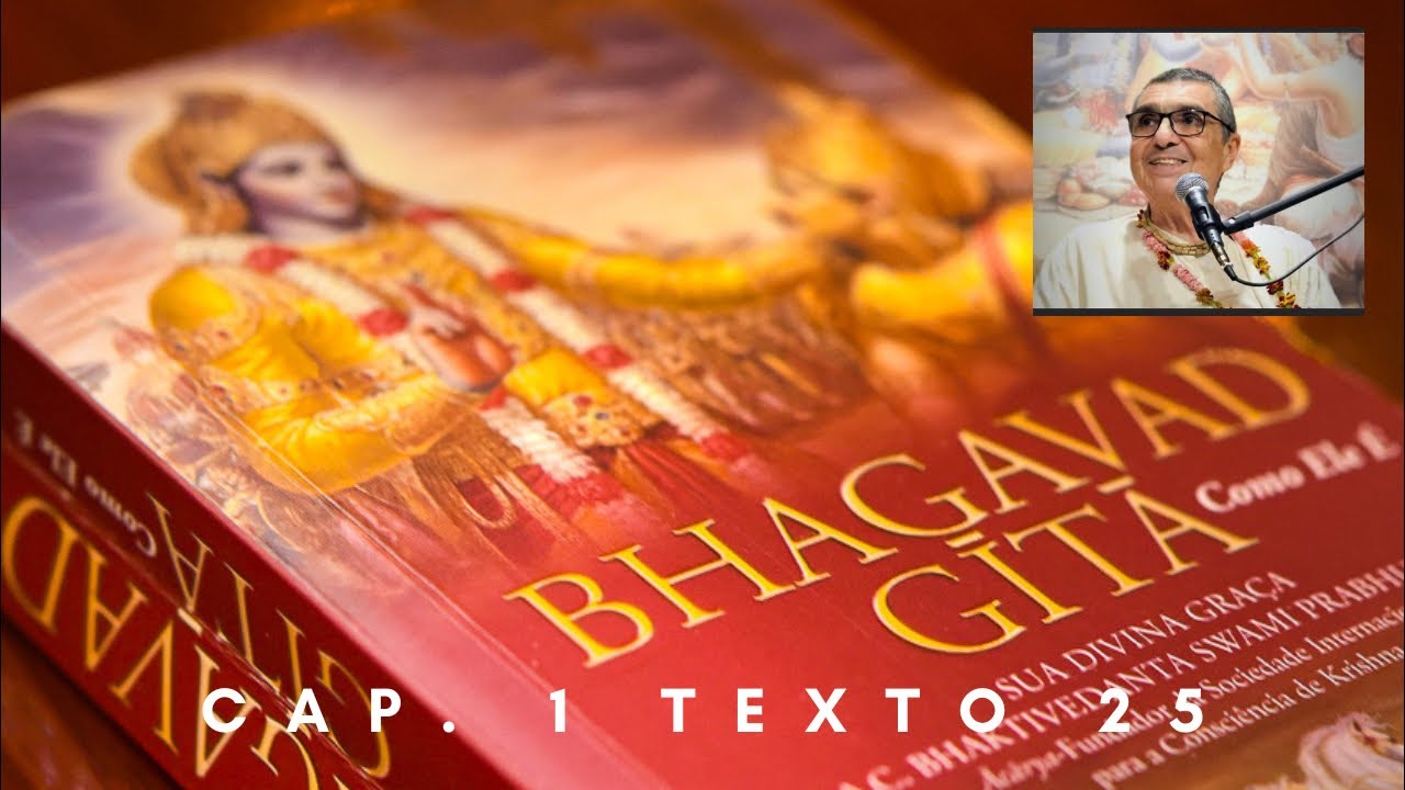 O Bhagavad Gita - Cap. 1 Texto 25