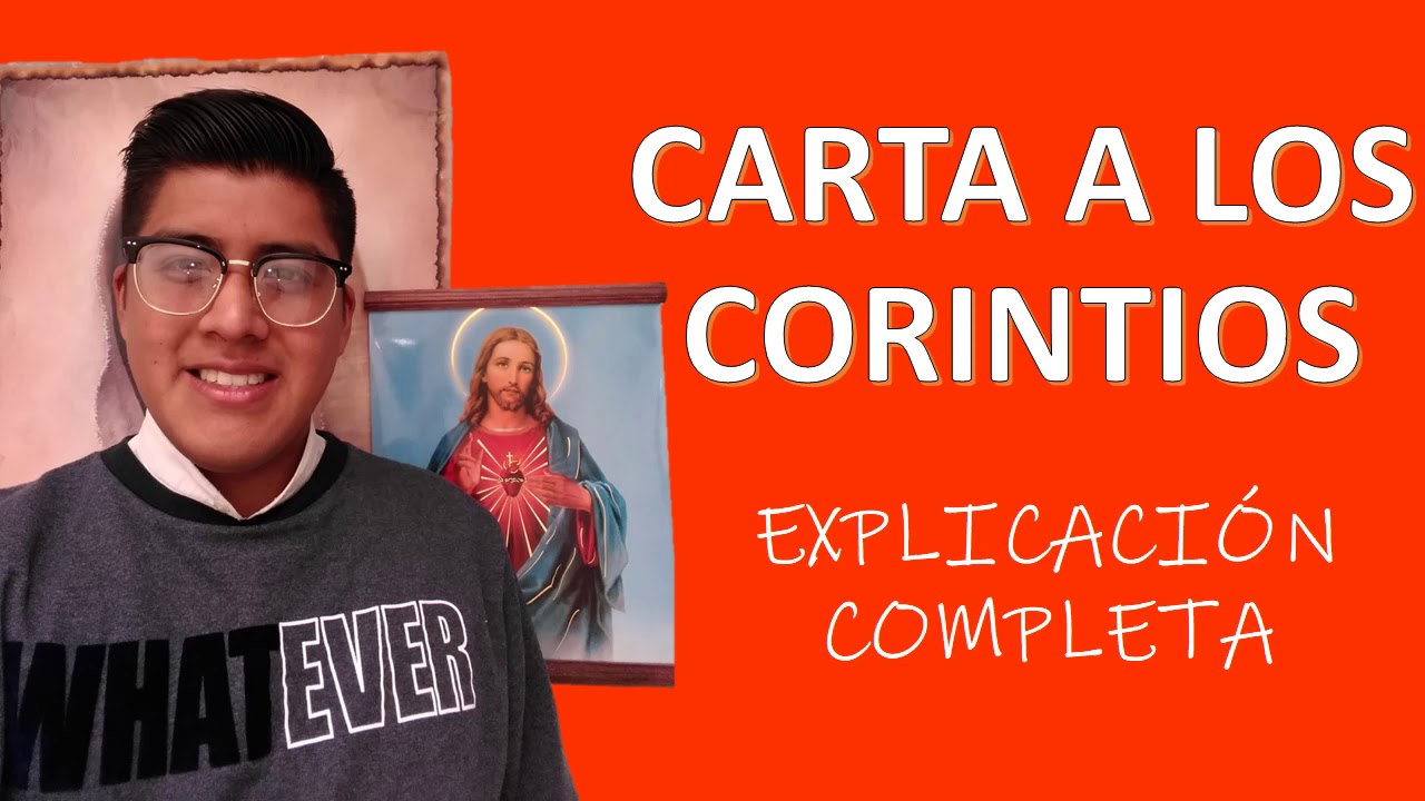 CARTA A LOS CORINTIOS - Explicación completa