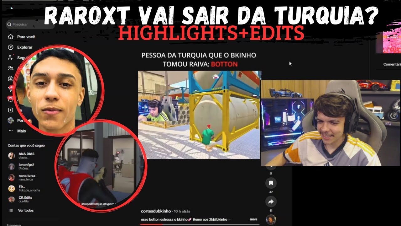 RAROXT DESISTIU? EDITS + HIGHLIGHTS DOS TURCOS - BKINHO REACT 