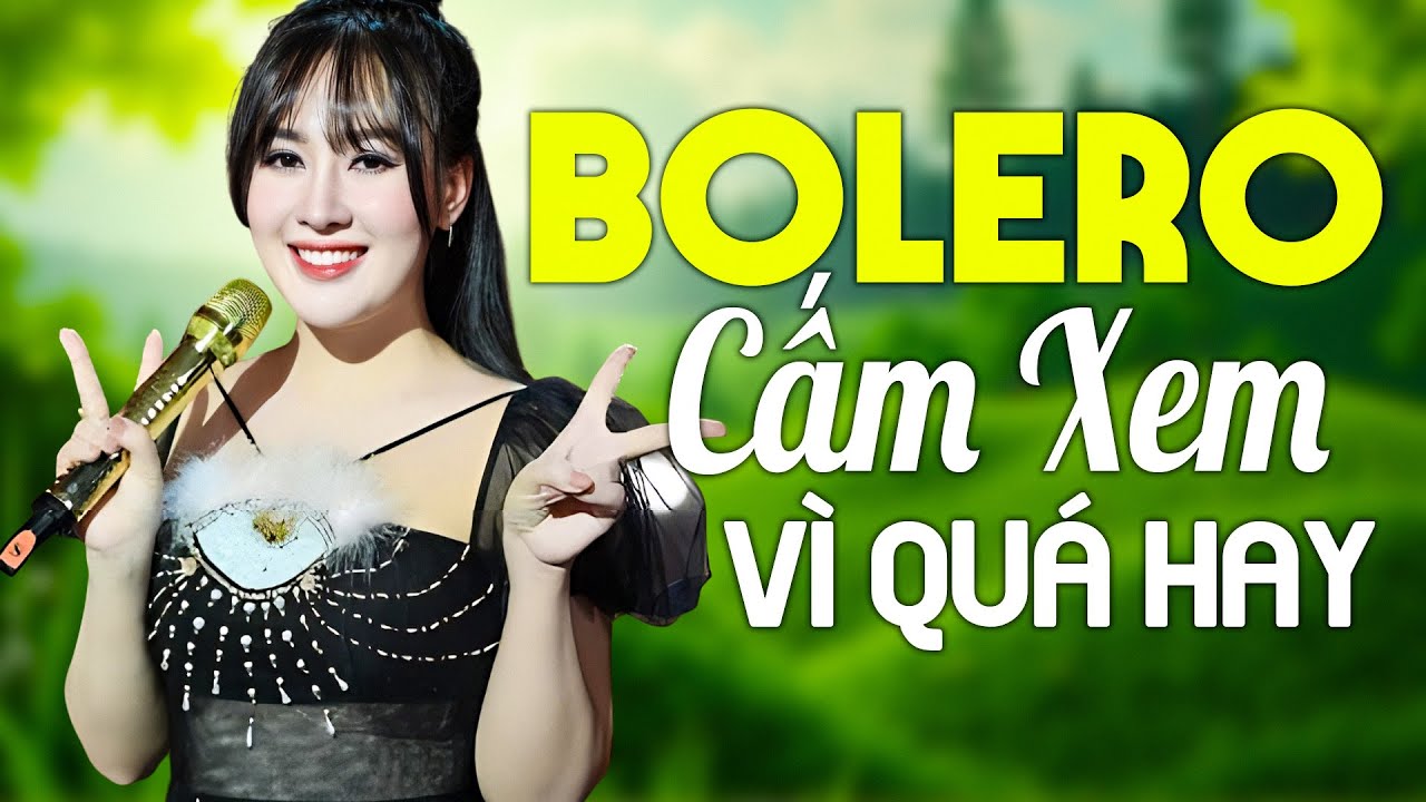 YẾN KHOA BOLERO Mới Ra Lò - Công Chúa Bolero Này Xứng Đáng Cấm Xem VÌ XEM XONG NGHIỆN KHÔNG CAI ĐƯỢC