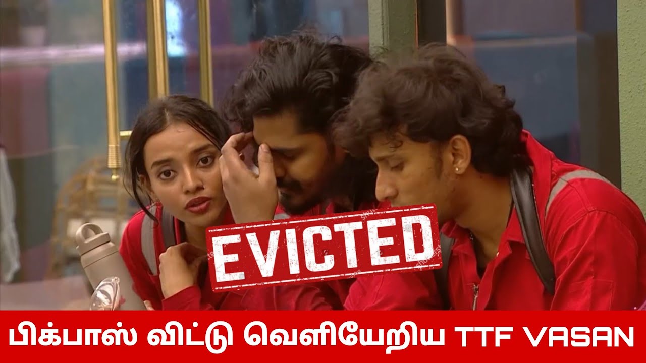 EXTREME VIOLENCE😡 TTF Vasan Evicted From Bigg Boss Tamil | First Red Card?