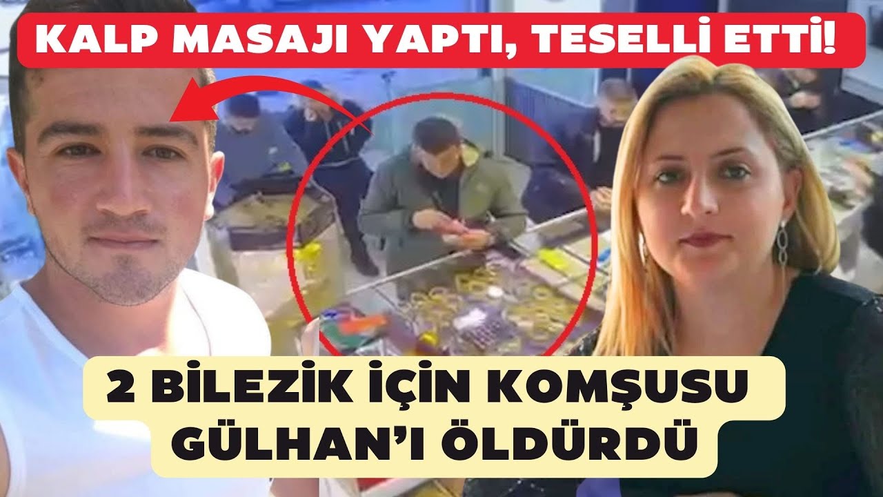 Kalp masajı yaptı, teselli etti! 2 bilezik için komşusu Gülhan’ı öldürdü